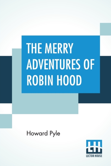 The Merry Adventures Of Robin Hood : Of Great Renown In Nottinghamshire, Paperback / softback Book