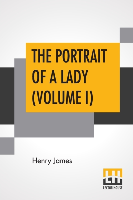 The Portrait Of A Lady (Volume I), Paperback / softback Book