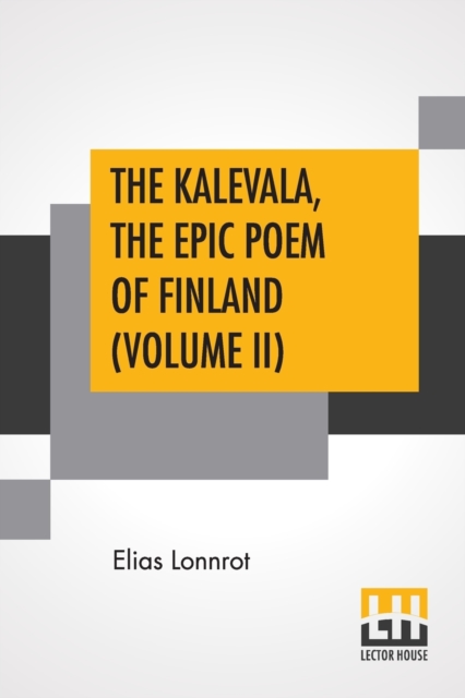The Kalevala, The Epic Poem Of Finland (Volume II) : Translated By John Martin Crawford, Paperback / softback Book