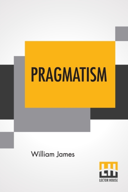 Pragmatism : A New Name For Some Old Ways Of Thinking, Paperback / softback Book