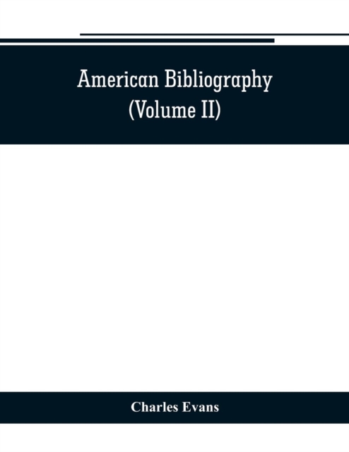 American bibliography : a chronological dictionary of all books, pamphlets and periodical publications printed in the United States of America from the genesis of printing in 1639 down to and includin, Paperback / softback Book