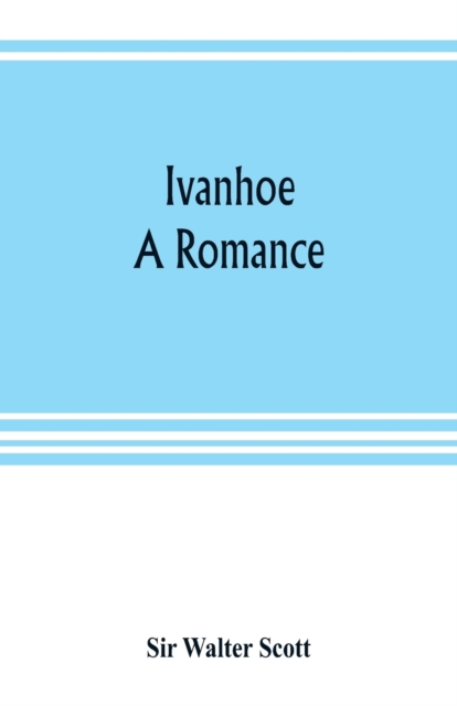 Ivanhoe : a romance, Paperback / softback Book