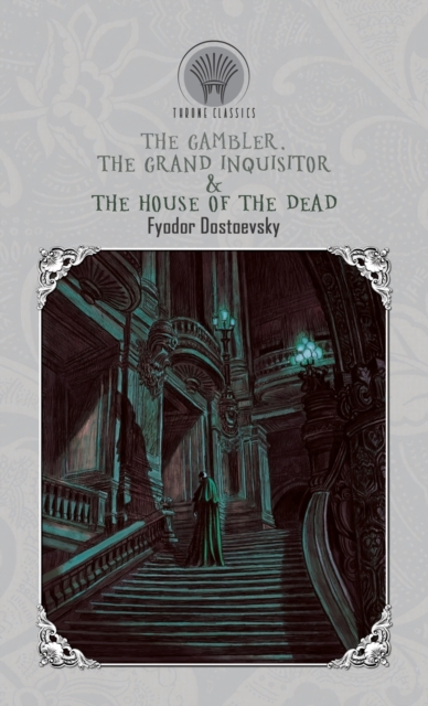 The Gambler, The Grand Inquisitor & The House of the Dead, Hardback Book
