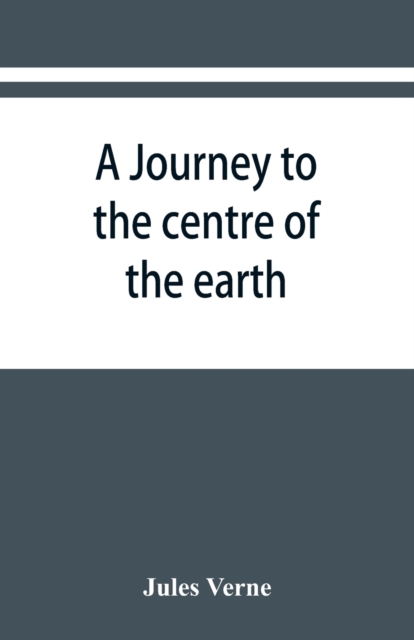 A journey to the centre of the earth, Paperback / softback Book