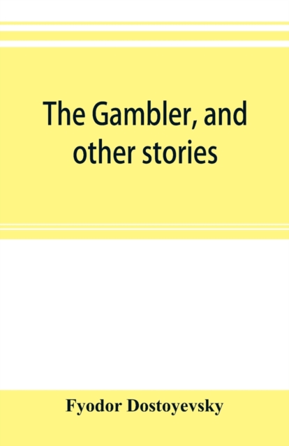 The gambler, and other stories, Paperback / softback Book