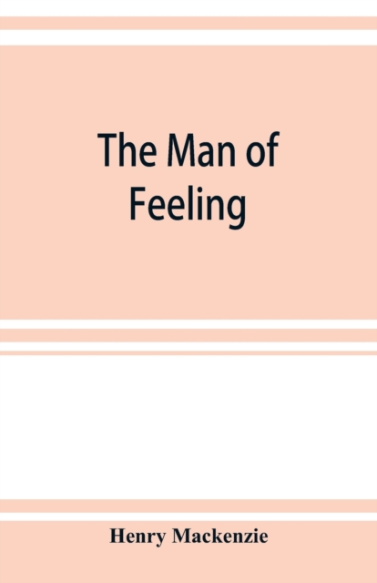 The man of feeling, Paperback / softback Book