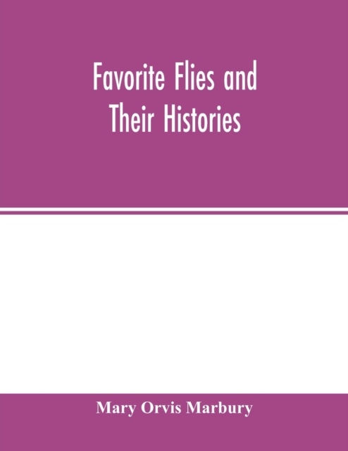 Favorite flies and their histories, Paperback / softback Book