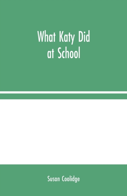 What Katy Did at School, Paperback / softback Book