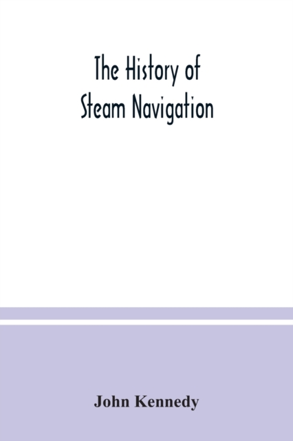 The history of steam navigation, Paperback / softback Book
