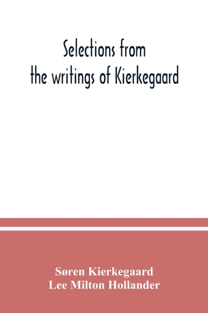 Selections from the writings of Kierkegaard, Paperback / softback Book