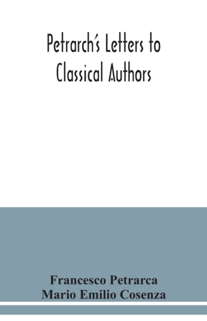 Petrarch's letters to classical authors, Paperback / softback Book