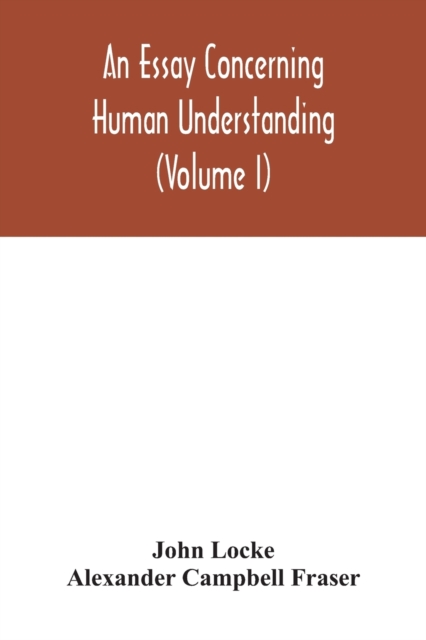 An essay concerning human understanding (Volume I), Paperback / softback Book