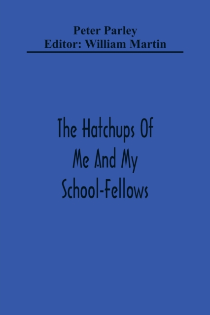The Hatchups Of Me And My School-Fellows, Paperback / softback Book