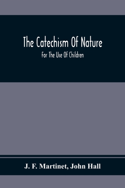 The Catechism Of Nature : For The Use Of Children, Paperback / softback Book