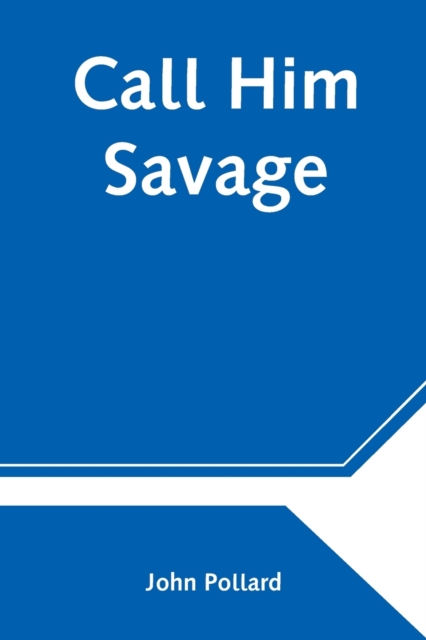 Call Him Savage, Paperback / softback Book