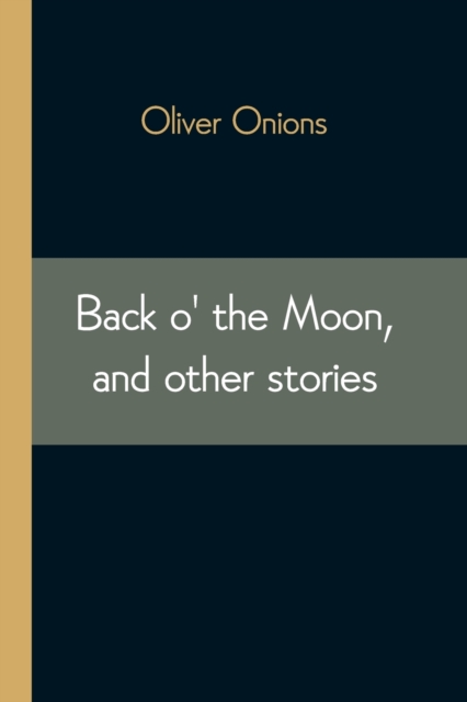 Back o' the Moon, and other stories, Paperback / softback Book
