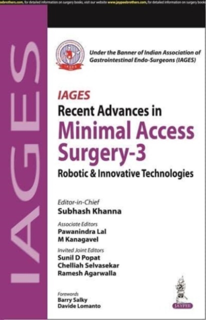 IAGES Recent Advances in Minimal Access Surgery - 3 : Robotic & Innovative Technologies, Paperback / softback Book