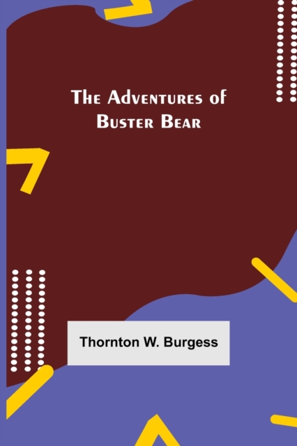 The Adventures of Buster Bear, Paperback / softback Book