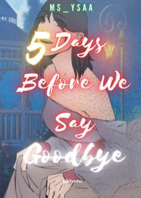 5 Days Before We Say Goodbye, Paperback / softback Book