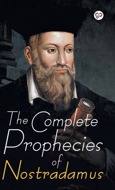 The Complete Prophecies of Nostradamus, Hardback Book