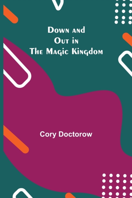 Down and Out in the Magic Kingdom, Paperback / softback Book