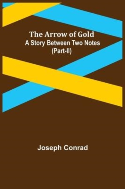 The Arrow of Gold : A Story Between Two Notes (Part-II), Paperback Book