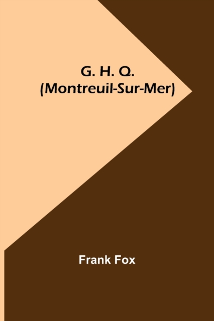 G. H. Q. (Montreuil-Sur-Mer), Paperback / softback Book