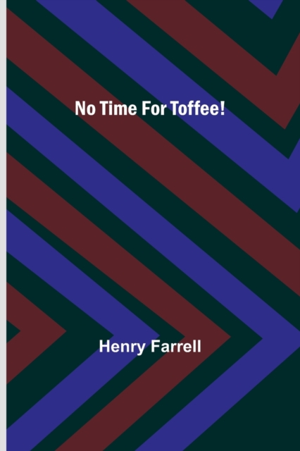 No Time For Toffee!, Paperback / softback Book