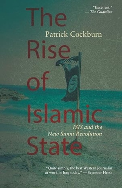 The Rise of Islamic State : ISIS and the New Sunni Revolution, Paperback / softback Book