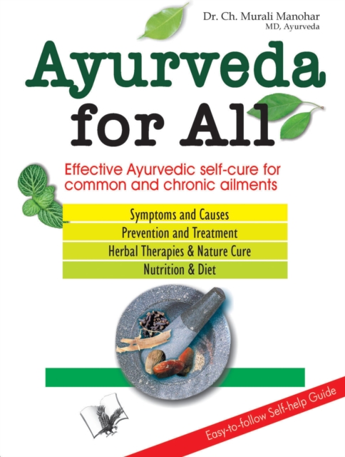 Ayurveda For All : Effective ayurvedic self cure for common and chronic ailments, Electronic book text Book