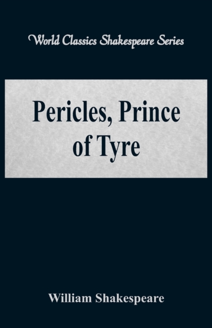 Pericles, Prince of Tyre : (World Classics Shakespeare Series), Paperback / softback Book