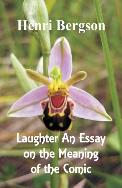 Laughter : An Essay on the Meaning of the Comic, Paperback / softback Book