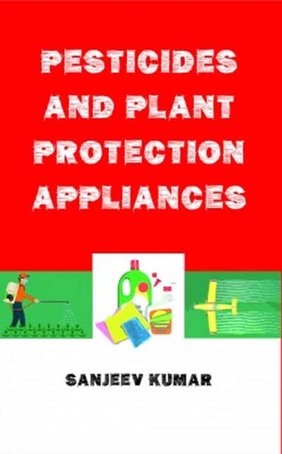 Pesticides and Plant Protection Appliances, Hardback Book