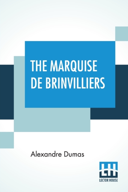 The Marquise De Brinvilliers : From The Set Of Volumes Of Celebrated Crimes, Paperback / softback Book