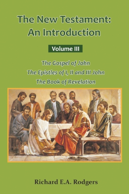 The New Testament : An Introduction Volume III The Gospel of John The Epistles of I, II and III John The Book of Revelation, Paperback / softback Book
