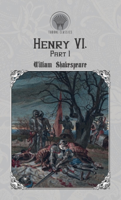 Henry VI, Part 1, Hardback Book