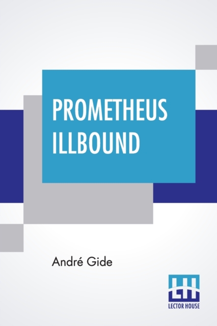 Prometheus Illbound : Literal Translation From The French By Lilian Rothermere, Paperback / softback Book