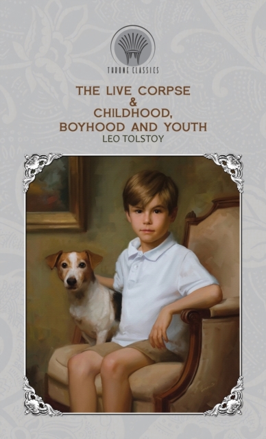 The Live Corpse & Childhood, Boyhood and Youth, Hardback Book