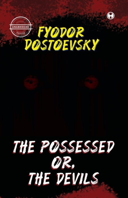 The Possessed Or, The Devils (unabridged), Paperback / softback Book