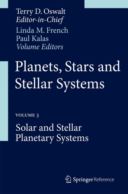 Planets, Stars and Stellar Systems : Volume 3: Solar and Stellar Planetary Systems, Mixed media product Book