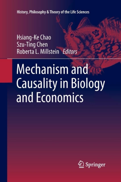 Mechanism and Causality in Biology and Economics, Paperback / softback Book