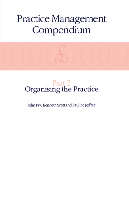 Practice Management Compendium : Part 2: Organising the Practice, PDF eBook