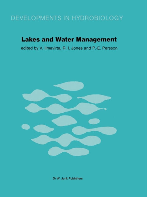 Lakes and Water Management : Proceedings of the 30 Years Jubilee Symposium of the Finnish Limnological Society, held in Helsinki, Finland, 22-23 September 1980, Paperback / softback Book