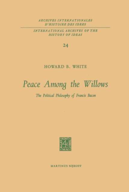 Peace Among the Willows : The Political Philosophy of Francis Bacon, PDF eBook