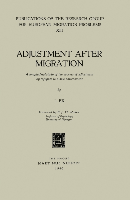 Adjustment After Migration : A longitudinal study of the process of adjustment by refugees to a new environment, PDF eBook