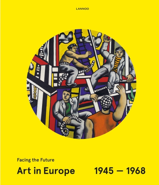 Art in Europe 1945-1968: Facing the Future, Hardback Book