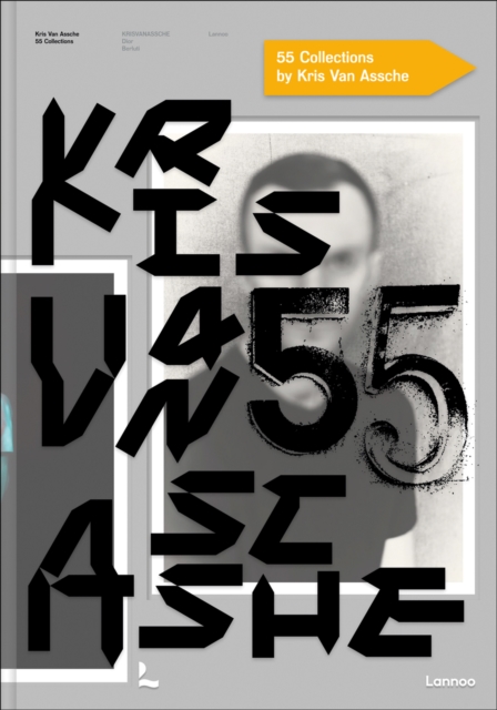 Kris Van Assche: 55 Collections : KRISVANASSCHE, Dior, Berluti, Hardback Book