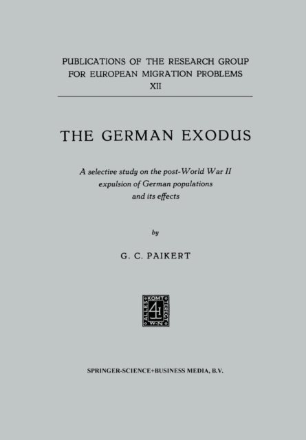 The German exodus : A selective study on the post-World War II expulsion of German populations and its effects, Paperback / softback Book