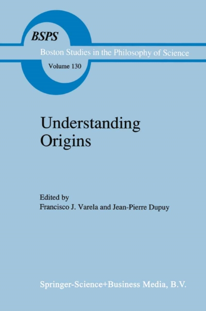 Understanding Origins : Contemporary Views on the Origins of Life, Mind and Society, PDF eBook
