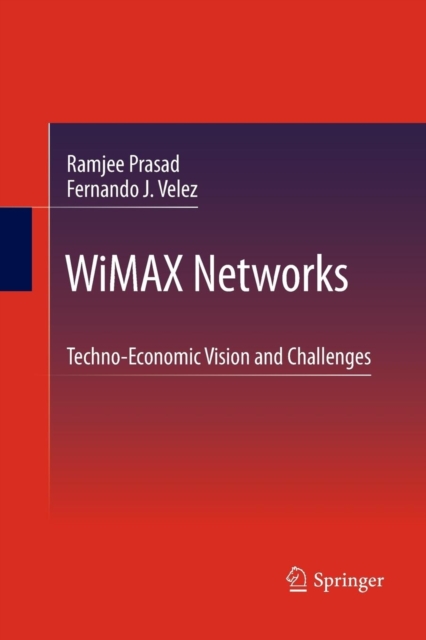 WiMAX Networks : Techno-Economic Vision and Challenges, Paperback / softback Book
